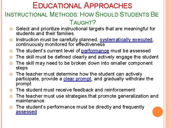 EDUCATIONAL APPROACHES INSTRUCTIONAL METHODS: HOW SHOULD STUDENTS BE TAUGHT? Select and prioritize instructional targets