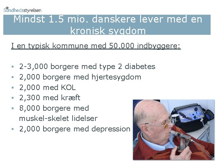 Mindst 1. 5 mio. danskere lever med en kronisk sygdom I en typisk kommune