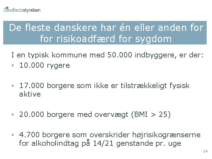 De fleste danskere har én eller anden for risikoadfærd for sygdom I en typisk