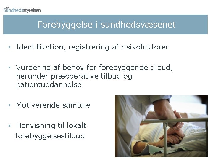 Forebyggelse i sundhedsvæsenet § Identifikation, registrering af risikofaktorer § Vurdering af behov forebyggende tilbud,