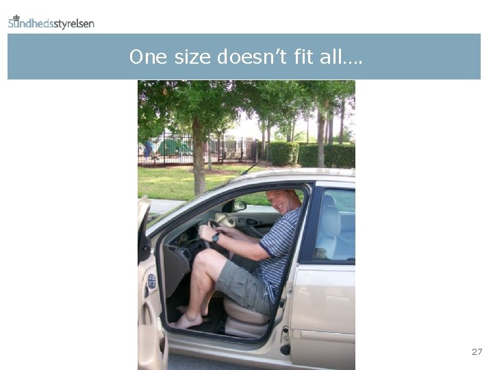 One size doesn’t fit all…. 27 