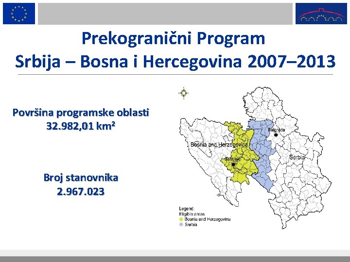 Prekogranični Program Srbija – Bosna i Hercegovina 2007– 2013 Površina programske oblasti 32. 982,