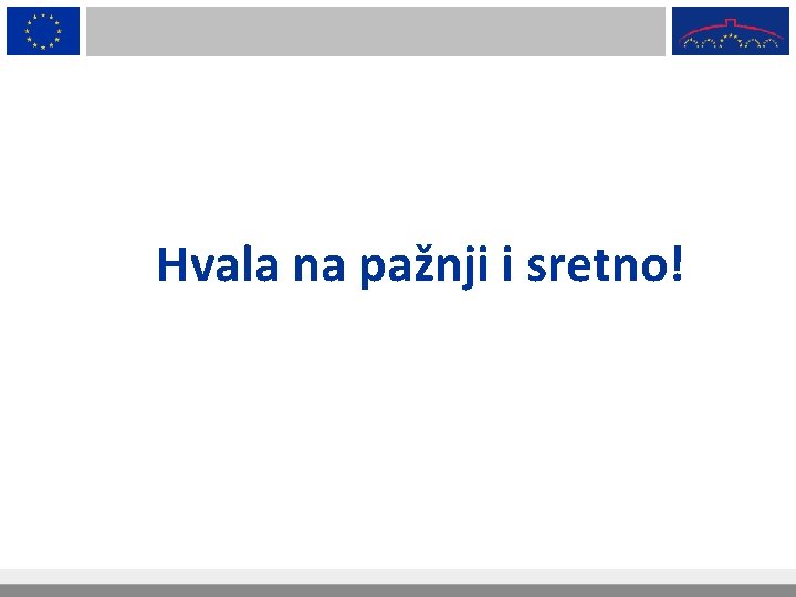 Hvala na pažnji i sretno! 