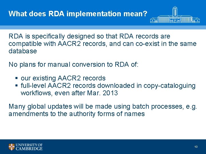 What does RDA implementation mean? RDA is specifically designed so that RDA records are