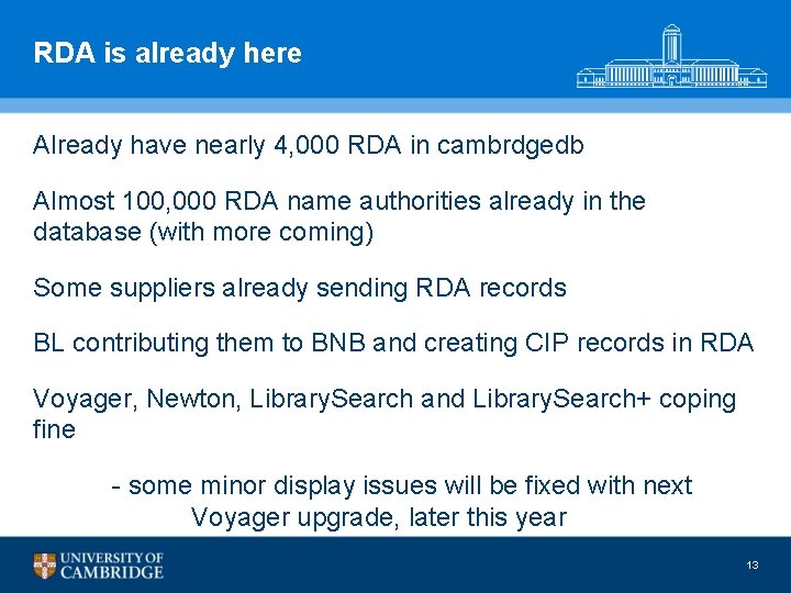 RDA is already here Already have nearly 4, 000 RDA in cambrdgedb Almost 100,