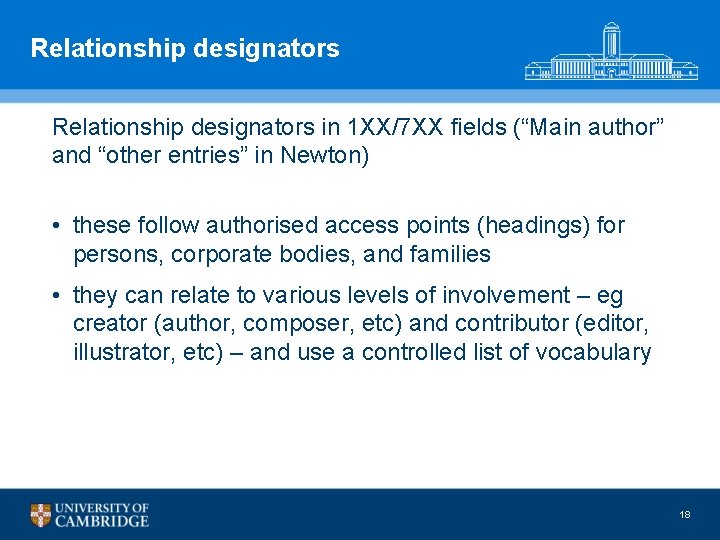 Relationship designators in 1 XX/7 XX fields (“Main author” and “other entries” in Newton)