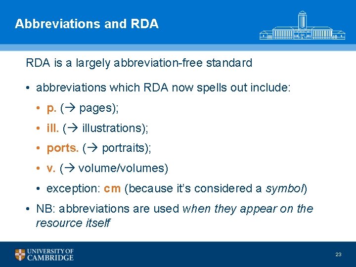 Abbreviations and RDA is a largely abbreviation-free standard • abbreviations which RDA now spells