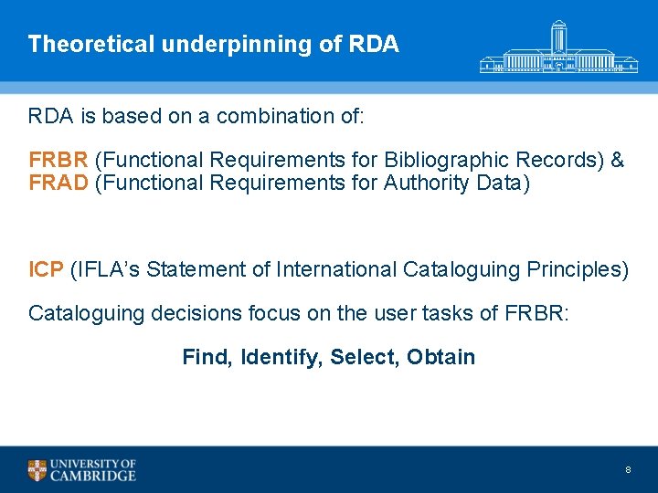 Theoretical underpinning of RDA is based on a combination of: FRBR (Functional Requirements for