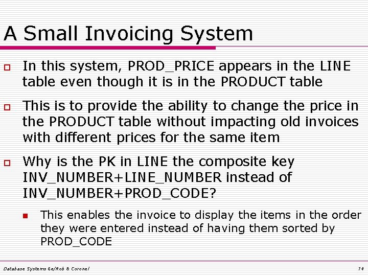 A Small Invoicing System o o o In this system, PROD_PRICE appears in the A Small Invoicing System o o o In this system, PROD_PRICE appears in the