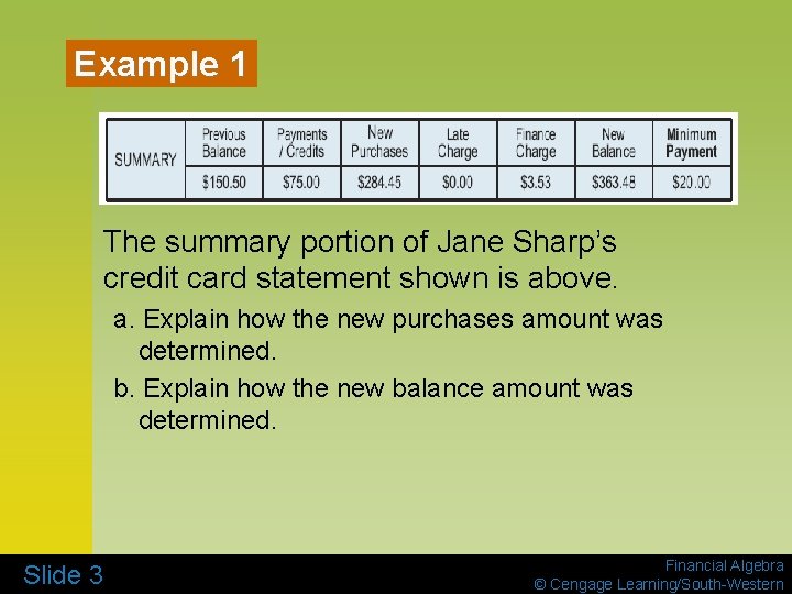 Example 1 The summary portion of Jane Sharp’s credit card statement shown is above.