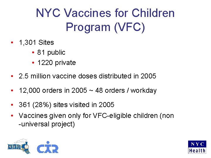 NYC Vaccines for Children Program (VFC) • 1, 301 Sites • 81 public •