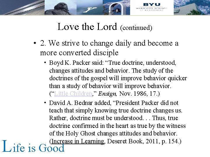 Love the Lord (continued) • 2. We strive to change daily and become a