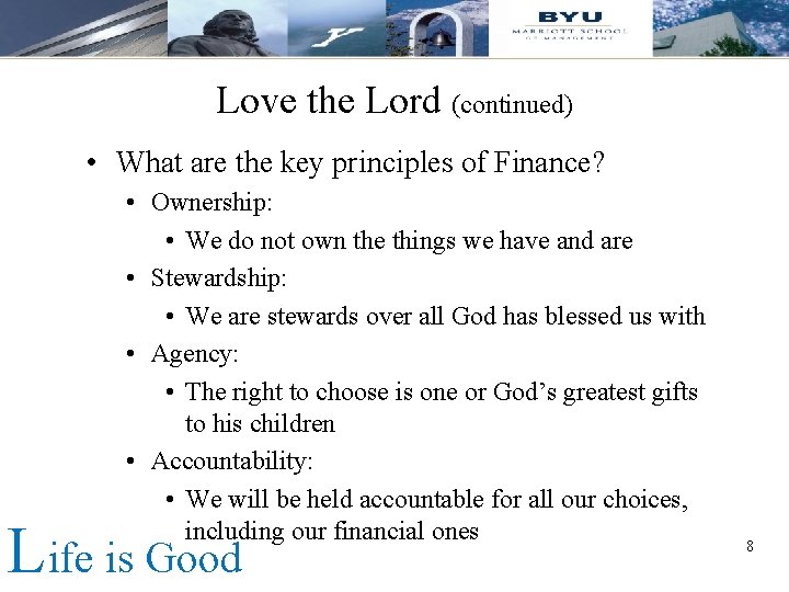 Love the Lord (continued) • What are the key principles of Finance? • Ownership: