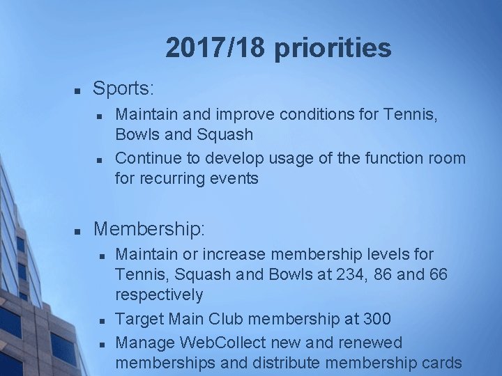 2017/18 priorities n Sports: n n n Maintain and improve conditions for Tennis, Bowls