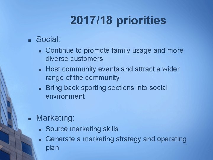 2017/18 priorities n Social: n n Continue to promote family usage and more diverse