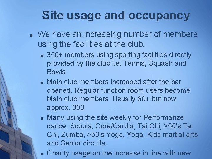 Site usage and occupancy n We have an increasing number of members using the