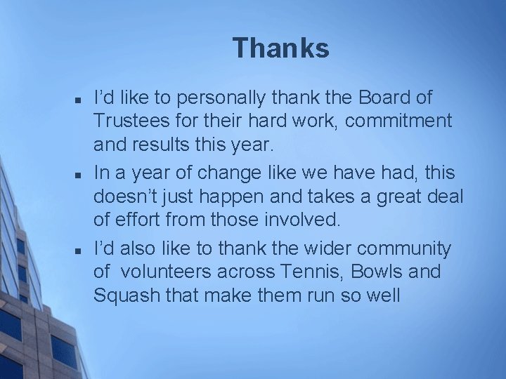 Thanks n n n I’d like to personally thank the Board of Trustees for