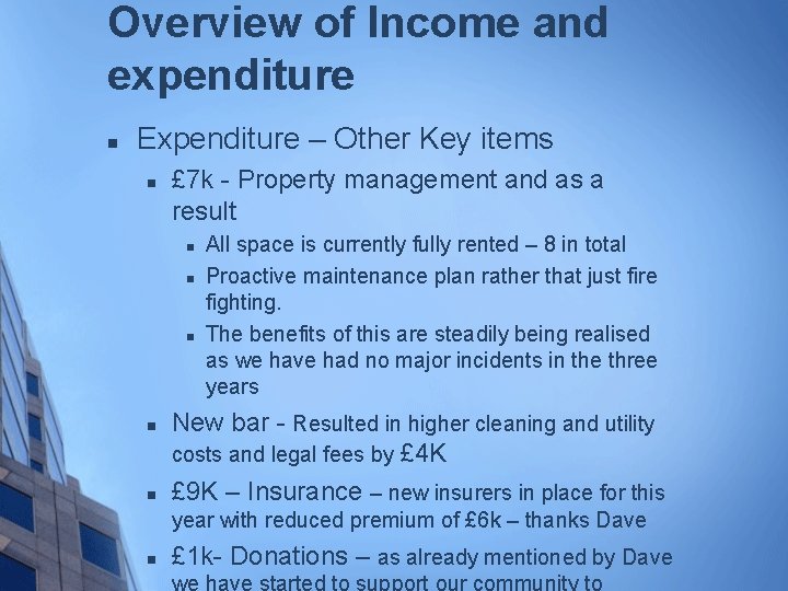 Overview of Income and expenditure n Expenditure – Other Key items n £ 7