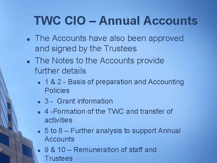 TWC CIO – Annual Accounts n n The Accounts have also been approved and