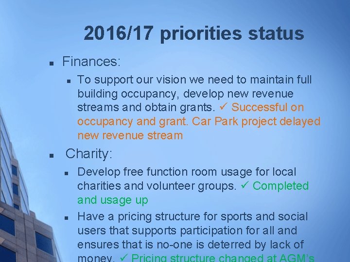 2016/17 priorities status n Finances: n n To support our vision we need to