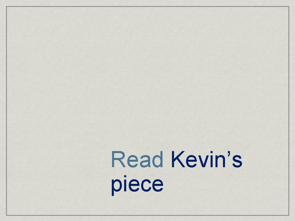 Read Kevin’s piece 