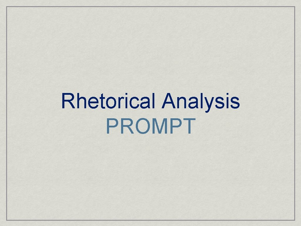Rhetorical Analysis PROMPT 