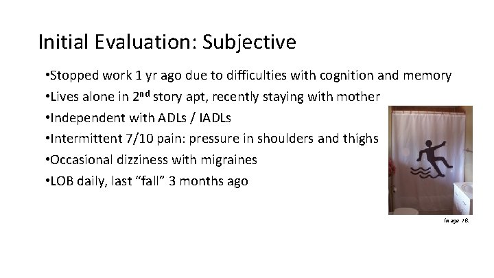 Initial Evaluation: Subjective • Stopped work 1 yr ago due to difficulties with cognition