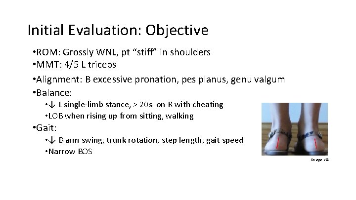 Initial Evaluation: Objective • ROM: Grossly WNL, pt “stiff” in shoulders • MMT: 4/5