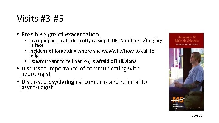 Visits #3 -#5 • Possible signs of exacerbation • Cramping in L calf, difficulty