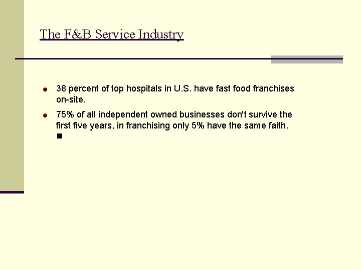 The F&B Service Industry 38 percent of top hospitals in U. S. have fast