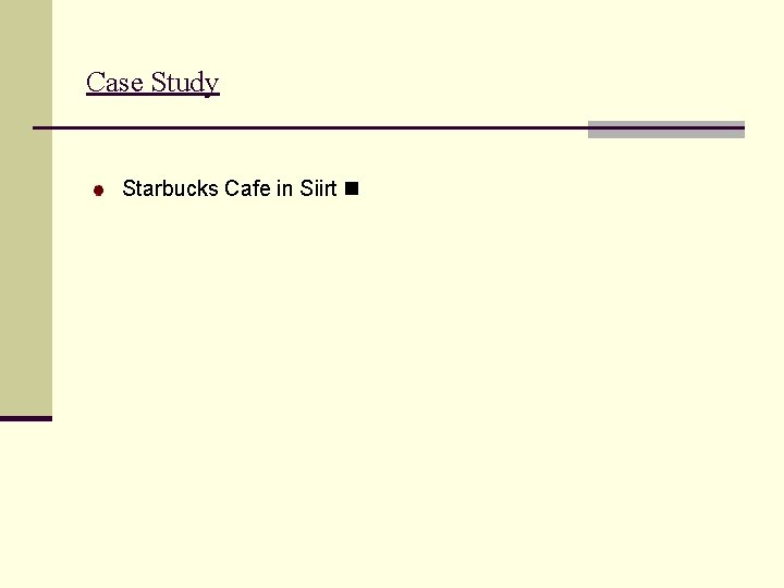 Case Study Starbucks Cafe in Siirt Case Study Starbucks Cafe in Siirt