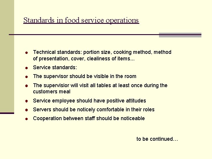 Standards in food service operations Technical standards: portion size, cooking method, method of presentation,