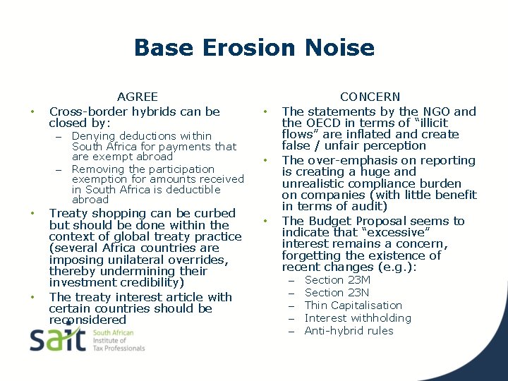 Base Erosion Noise • AGREE Cross-border hybrids can be closed by: – Denying deductions
