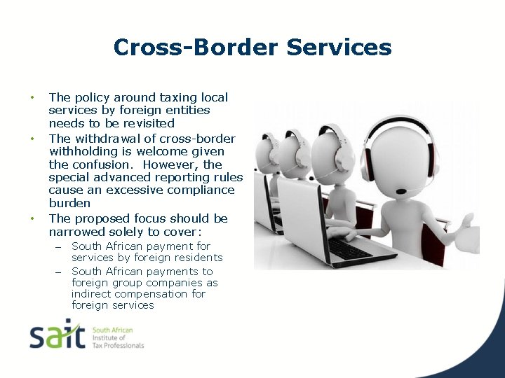 Cross-Border Services • • • The policy around taxing local services by foreign entities