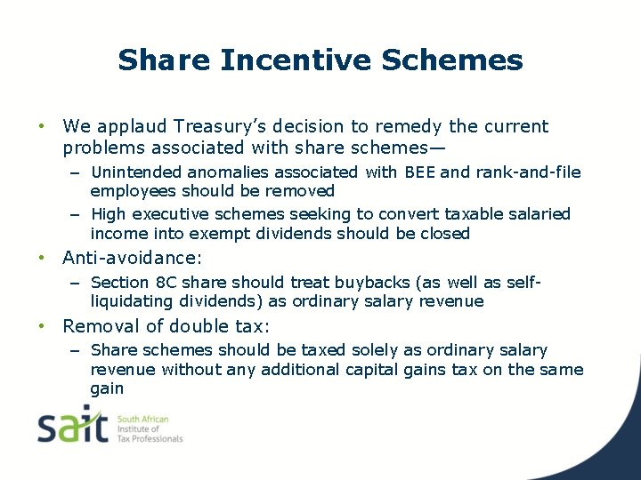 Share Incentive Schemes • We applaud Treasury’s decision to remedy the current problems associated