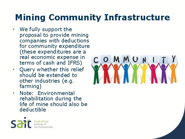 Mining Community Infrastructure • We fully support the proposal to provide mining companies with