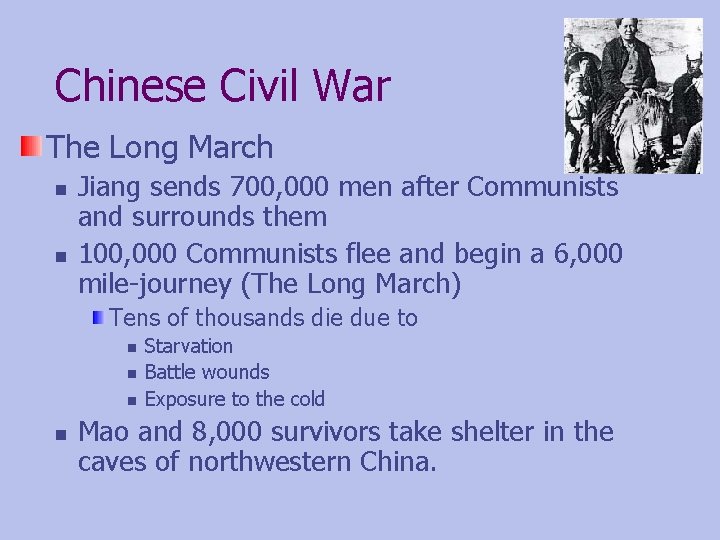 Chinese Civil War The Long March n n Jiang sends 700, 000 men after