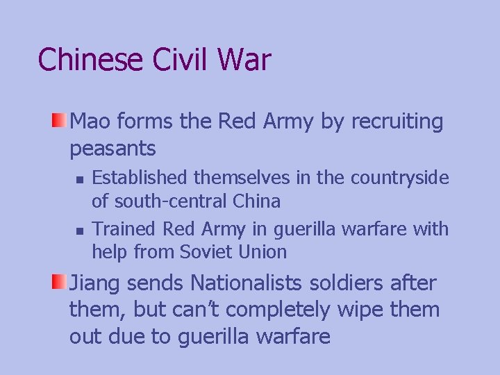 Chinese Civil War Mao forms the Red Army by recruiting peasants n n Established