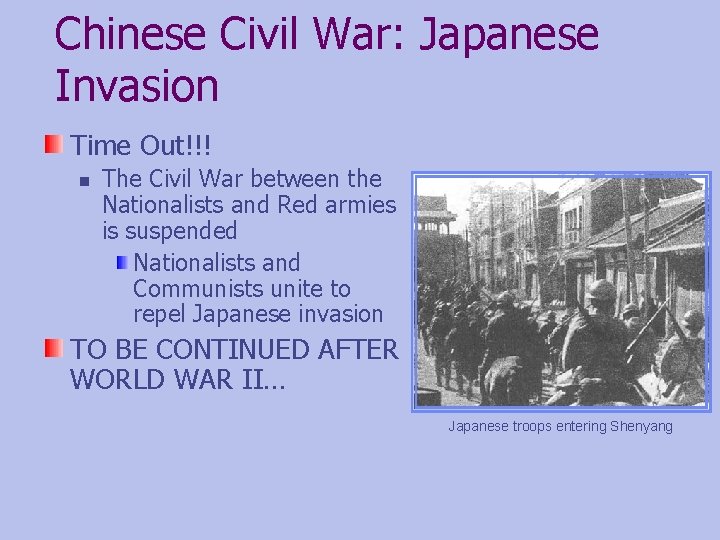 Chinese Civil War: Japanese Invasion Time Out!!! n The Civil War between the Nationalists