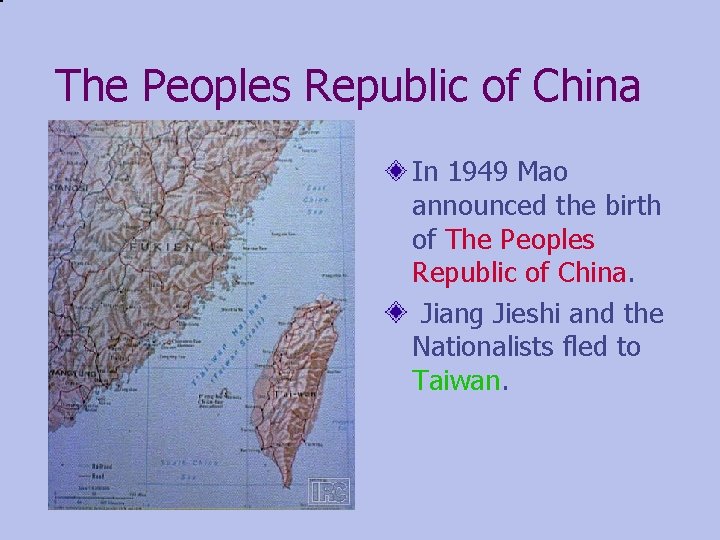 The Peoples Republic of China In 1949 Mao announced the birth of The Peoples