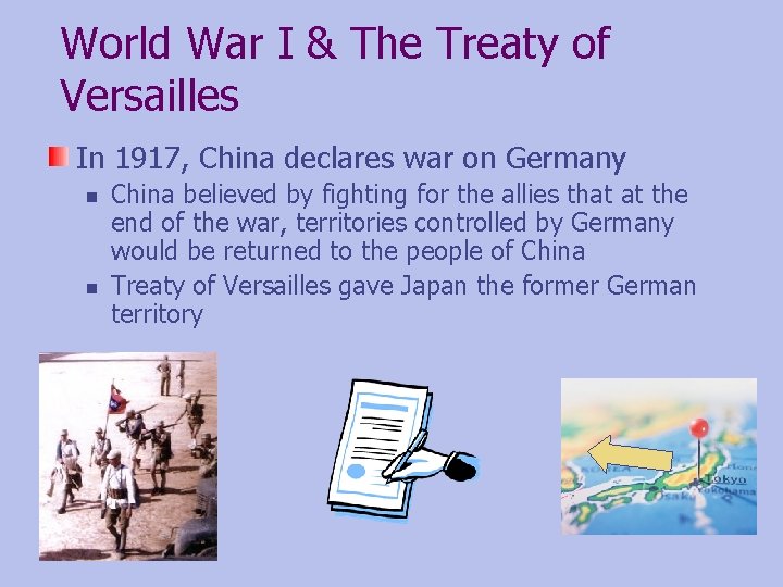 World War I & The Treaty of Versailles In 1917, China declares war on