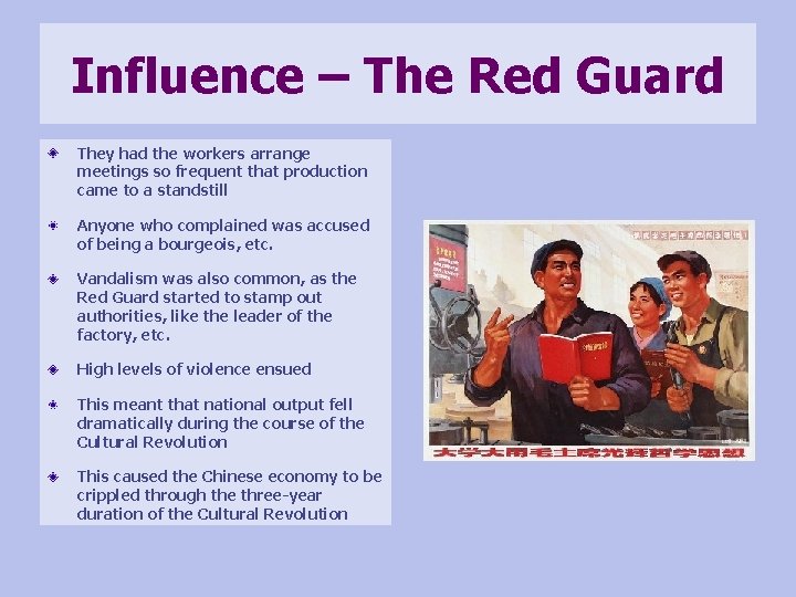 Influence – The Red Guard They had the workers arrange meetings so frequent that