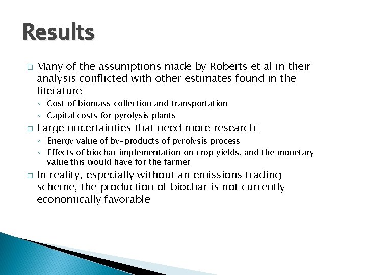 Results � Many of the assumptions made by Roberts et al in their analysis