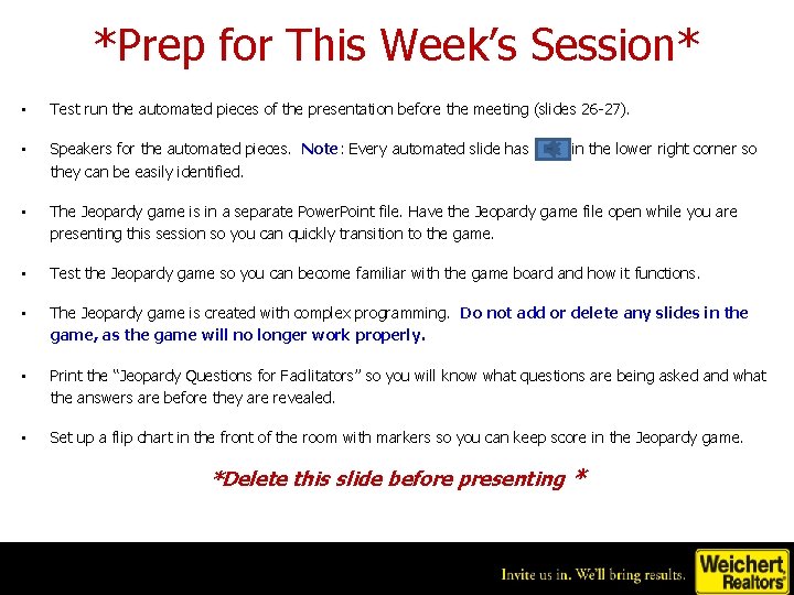 *Prep for This Week’s Session* • Test run the automated pieces of the presentation