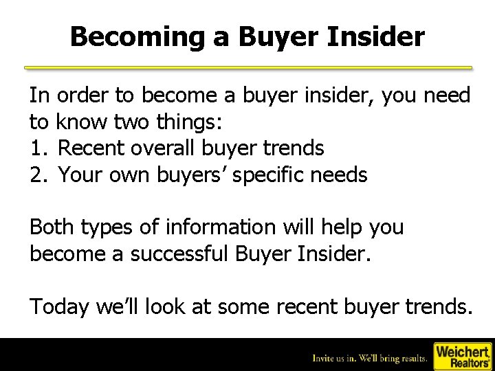 Becoming a Buyer Insider In order to become a buyer insider, you need to