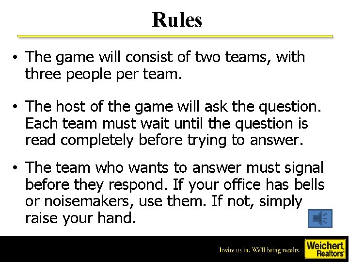 Rules • The game will consist of two teams, with three people per team.