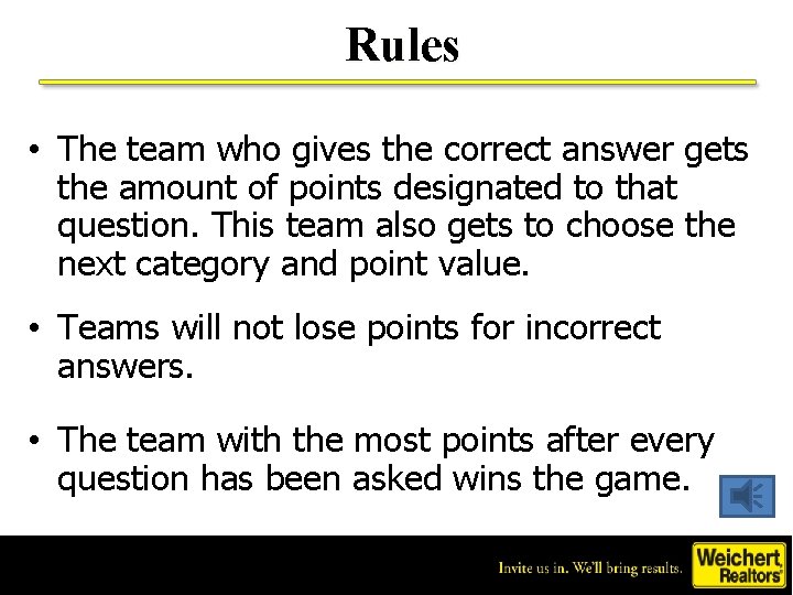 Rules • The team who gives the correct answer gets the amount of points