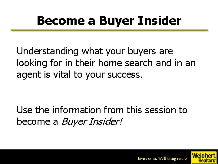 Become a Buyer Insider Understanding what your buyers are looking for in their home