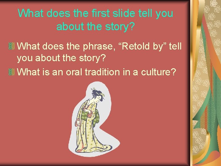 What does the first slide tell you about the story? What does the phrase,