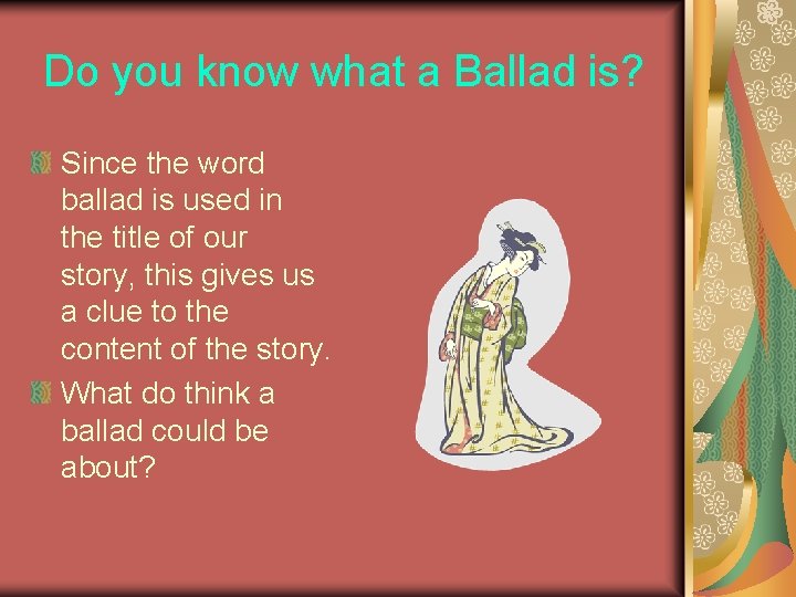 Do you know what a Ballad is? Since the word ballad is used in